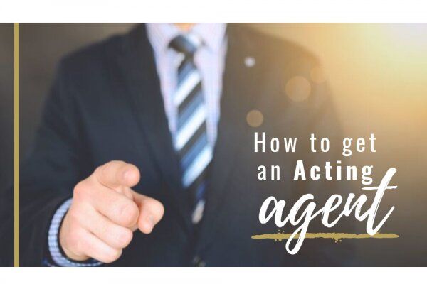 How to get an Acting Agent: A Complete Guide for Irish Actors